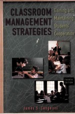 CLASSROOM MANAGEMENT STRATEGIES:GAINING AND MAINTAINING STUDENTS' COOPERATION FOURTH <em>EDITION</em>