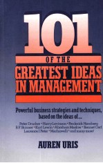 101 <em>OF</em> THE GREATEST LDEAS <em>IN</em> MANAGEMENT
