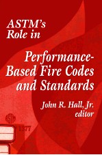 ASTM'S ROLE IN PERFORMANCE-<em>BA</em>SED FIRE CODES AND STANDARDS