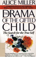 <em>THE</em> DRAMA OF <em>THE</em> GIFTED CHILD <em>THE</em> SEARCH <em>FOR</em> <em>THE</em> TRUE SELF