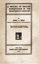 A HISTORY <em>OF</em> ENGLISH ROMANTICISM <em>IN</em> THE EIGHTEENTH CENTURY