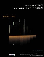 ORGANIZATION THEORY <em>AND</em> <em>DESIGN</em> SIXTH <em>EDITION</em>