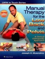 MANUAL THERAPY FOR THE LOW <em>B</em>ACK AND PELVIS  A CLINICAL ORTHOPEDIC APPROACH