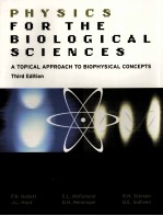 <em>PHYSICS</em> <em>FOR</em> THE BIOLOGIC<em>A</em>L SCIENCES <em>A</em> TOPIC<em>A</em>L <em>A</em>PPRO<em>A</em>CH TO BIOPHYSIC<em>A</em>L CONCEPTS THIRD <em>EDITION</em>