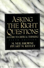 ASKING THE RIGHT QUESTIONS A GUIDE <em>TO</em> CRITICAL <em>THINKING</em> FIFTH EDITION