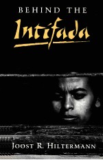 BEHIND THE INTIFADA:LABO<em><em>R<</em>/em> AND WOMEN'S MOVEMENTS IN THE OCCUPIED TE<em><em>R<</em>/em><em><em>R<</em>/em>ITO<em><em>R<</em>/em>IES