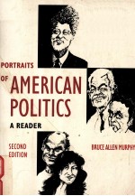 PORTR<em>A</em>ITS <em>OF</em> <em>A</em>MERIC<em>A</em>N POLITICS <em>A</em> RE<em>A</em>DER <em>SECOND</em> <em>EDITION</em>