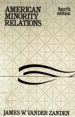 AMERICAN MINORITY RELATIONS <em>FOURTH</em> <em>EDITION</em>