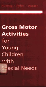 G<em>ROS</em>S MOTOR ACTIVITIES:FOR YOUNG CHILDREN <em>WITH</em> SPECIAL NEEDS