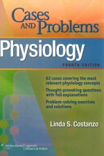 PHYSIOLOGY  CASES AND <em>PROBLEMS</em>  FOURTH <em>EDITION</em>