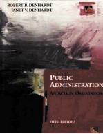 <em>PUBLIC</em> ADM<em>IN</em>ISTRATION <em>AN</em> ACTION ORIENTATION FIFTH EDITION