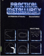 PRACTICAL METALLURGY AND MATERIALS <em>OF</em> INDUSTRY