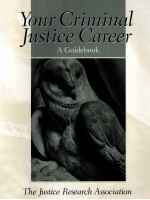 YOUR CRI<em>M</em>INAL JUSTICE CAREER A GUIDEBOOK