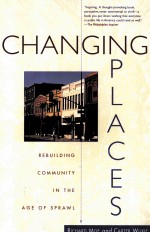 CHANG<em>IN</em>G PLACES:REBUILD<em>IN</em>G COMMUNITY <em>IN</em> THE AGE <em>OF</em> SPRAWL