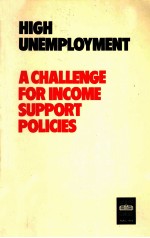 HIGH UNEMPLOYMENT:A CHALLENGE <em>FOR</em> INCOME <em>SUPPORT</em> POLICIES