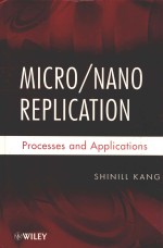MICRO/NANO REPLICATION PROCESSES <em>AND</em> <em>APPLICATIONS</em>