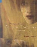 Fundamentals <em>of</em> Abnormal Psychology FIFTH <em>EDITION</em>