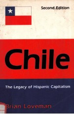 CHILE:<em>THE</em> LEGACY <em>OF</em> HISPANIC CAPITALISM <em>SECOND</em> <em>EDITION</em>