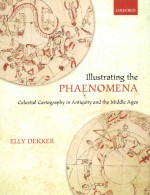 ILLUSTRATING TH PHAENOMENA CELESTIAL CARTOGRAPHY IN ANTIQUITY AND <em>THE</em> MIDDLE AGES