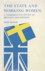 <em>THE</em> ST<em>A</em>TE <em>A</em>ND WORKING WOMEN:<em>A</em> COMP<em>A</em>R<em>A</em>TIVE <em>STUDY</em> <em>OF</em> BRIT<em>A</em>IN <em>A</em>ND SWEDEN