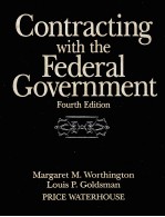 CONTRACTING WITH <em>THE</em> FEDERAL GOVERNMENT <em>FOURTH</em> <em>EDITION</em>