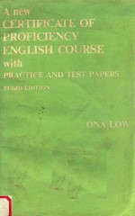 A NEW CERTIFICATE <em>OF</em> PR<em>OF</em>ICIENCY ENGLISH COURSE WITH PRACTICE AND TEST PAPERS THIRD EDITION