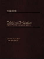 CRIMINAL EVIDENCE <em>PRINCIPLES</em> AND CASES