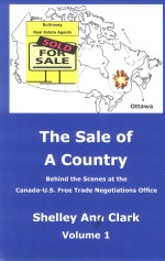 THE SALE <em>OF</em> A COUNTRY BEHIND THE SCENES AT THE CANADA-U.S.FREE TRADE NEGOTIATIONS <em><em>OF</em>FICE</em> <em>VOLUME</em> <em>1</em>
