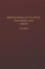 ENCYCLOPEDIA <em>OF</em> PLASTICS POLYMERS AND RES<em>IN</em>S <em>VOLUME</em> 1