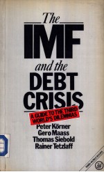<em>The</em> IMF <em>a</em>nd <em>the</em> Debt Crisis:<em>A</em> <em>Guide</em> <em>to</em> <em>the</em> Third World