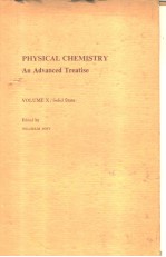PHYSICAL CHEMISTRY AN <em>ADVANCED</em> TREATISE VOLUME X