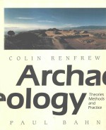 ARCHAEOLOGY:THEORIES METHODS <em>AND</em> <em>PRACTICE</em>