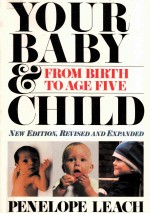 YOUR BABY & CHILD <em>FROM</em> BIRTH <em>TO</em> AGE FIVE