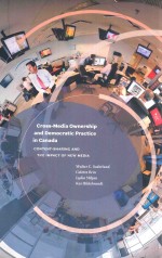CROSS-MEDIA OWNERSHIP AND DEMOCRATIC PRACTICE <em>IN</em> CANADA CONTENT-SHAR<em>IN</em>G AND THE IMPACT OF NEW MEDIA