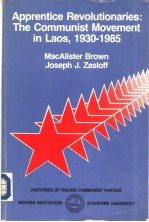 APPRENTICE REVOLUTIONARIES:THE COMMUNIST MOVEMENT <em>IN</em> LAOS