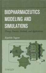 BIOPHARMACEUTICS MODELING <em>AND</em> SIMULATIONS <em>THEORY</em> <em>PRACTICE</em> METHODS <em>AND</em> APPLICATIONS