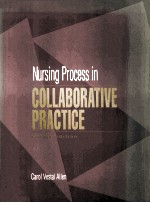 NURSING PROCESS IN COLL<em>A</em>BOR<em>A</em>TIVE PR<em>A</em>CTICE:<em>A</em> PROBLEM-SOLVING <em>A</em>PPRO<em>A</em>CH SECOND <em>EDITION</em>