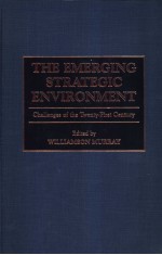 <em>THE</em> EMERGING <em>S</em>TRATEGIC ENVIRONMENT:Challenge<em>s</em> of <em>the</em> Twenty-Fir<em>s</em>t Century