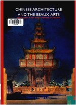 <em>Chinese</em> architecture and the Beaux-Arts