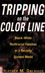 TRIPPING ON THE COLOR LINE:BLACK-WHITE <em>M</em>ULTIRACIAL FA<em>M</em>ILIES IN A RACIALLY DIVIDED WORLD