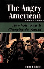 <em>THE</em> ANGRY AMERICAN:HOW VOTER RAGE I<em>S</em> CHANGING <em>THE</em> NATION <em>S</em>ECOND EDITION