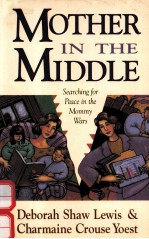 MOTHER <em>IN</em> THE MIDDLE:SEARCH<em>IN</em>G FOR PEACE <em>IN</em> THE MOMMY WARS
