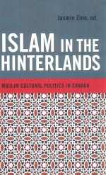 ISLAM <em>IN</em> THE H<em>IN</em>TERLANDS EXPLOR<em>IN</em>G MUSLIM CULTURAL POLITICS <em>IN</em> CANADA