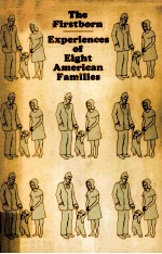 THE FIRSTBORN:EXPERIENCES <em>OF</em> EIGHT AMERICAN FAMILIES