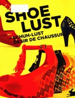 Shoe lust Shuh-lust D<em>é</em>sir de chaussures
