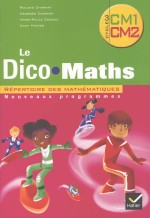 le dico·maths repertoire des mathematiques  nouveaux programmes   cm1 cm2  cycle <em>3</em>