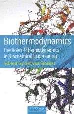 BIO<em>THERMODYNAMICS</em> THE ROLE OF <em>THERMODYNAMICS</em> IN BIOCHEMICAL <em>ENGINEERING</em>