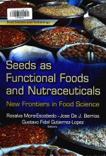 Seeds as <em>functional</em> foods and nutraceuticals : new frontiers <em>in</em> food science