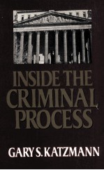 INSIDE <em>THE</em> CRIMINAL <em>PROCESS</em>