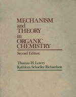 MECHANISM AND <em>THEORY</em> <em>IN</em> ORGANIC CHEMISTRY SECOND EDITION